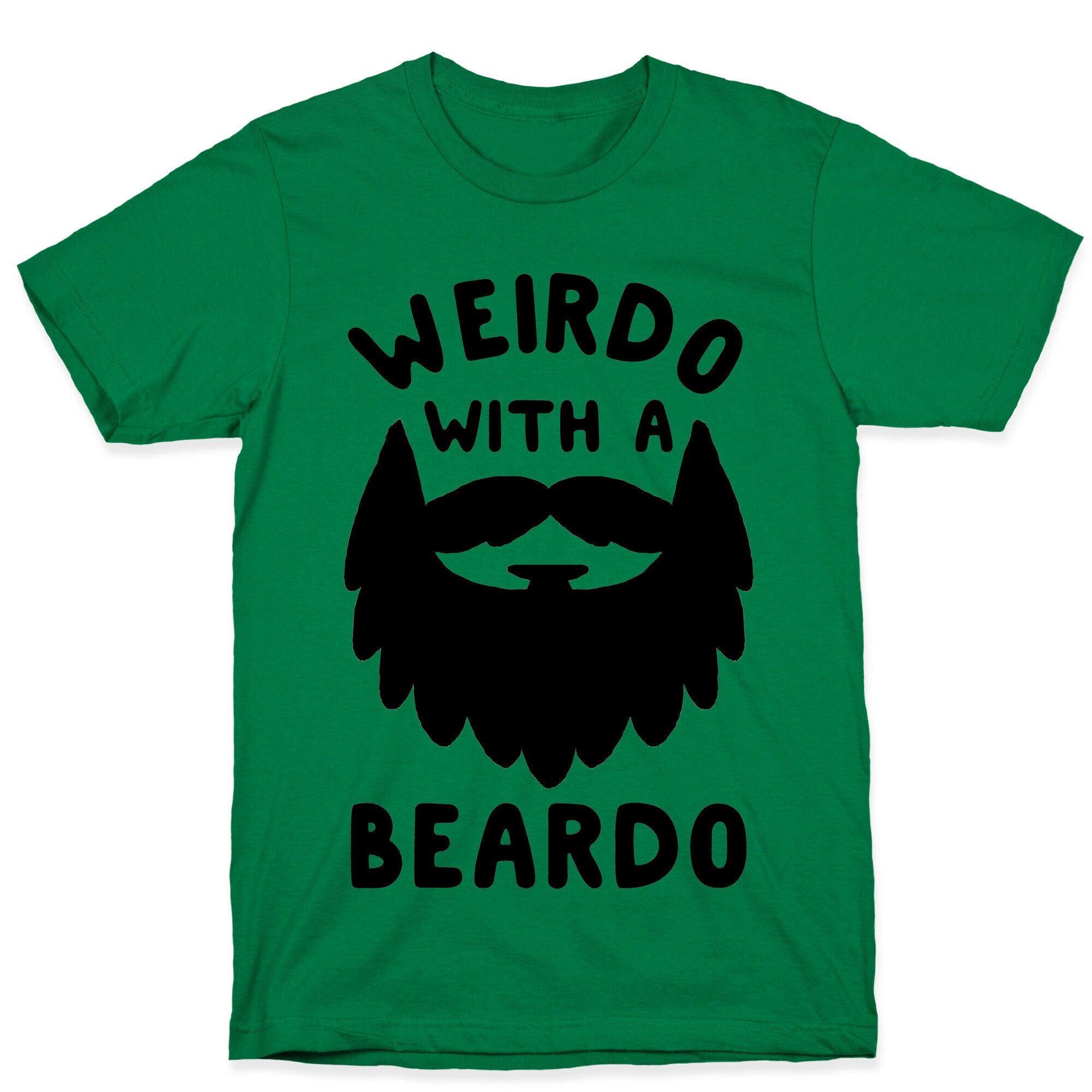Weirdo with a Beardo T-Shirt